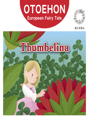 cover image of OTO-EHON　European Fairy Tales - English ver.（おとえほん世界昔話英語版）【4】Thumbelina（おやゆびひめ）